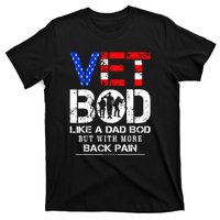 Vet Bod Like Dad Bod But With More Back Pain Veterans Day T-Shirt