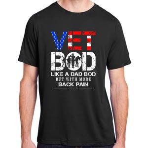 Vet Bod Like Dad Bod But With More Back Pain Veterans Day Adult ChromaSoft Performance T-Shirt