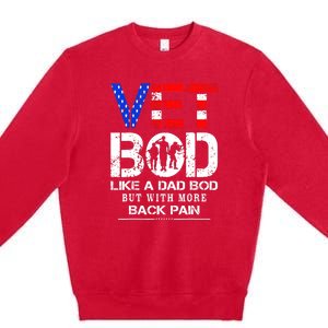 Vet Bod Like Dad Bod But With More Back Pain Veterans Day Premium Crewneck Sweatshirt