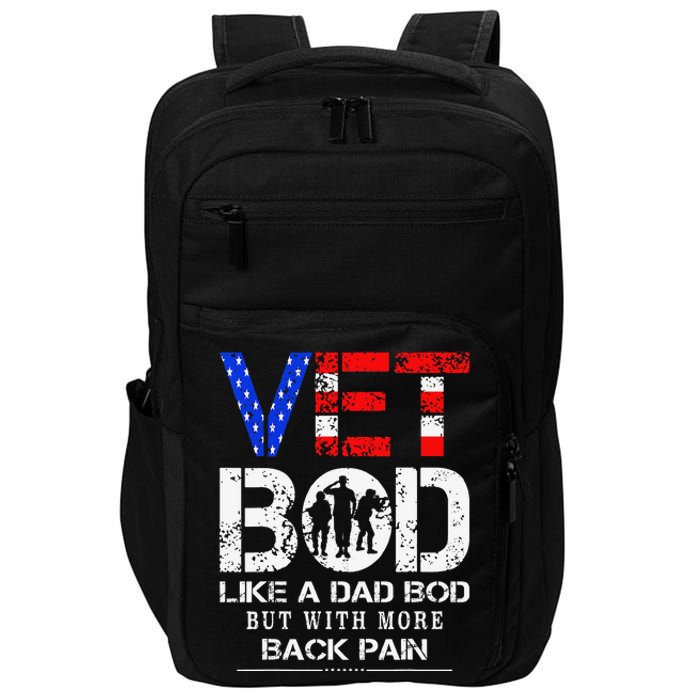 Vet Bod Like Dad Bod But With More Back Pain Veterans Day Impact Tech Backpack