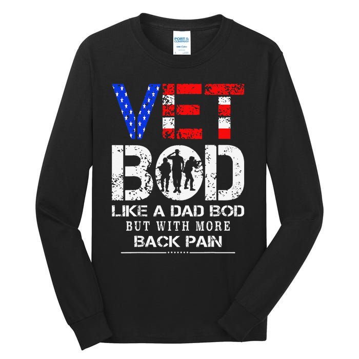 Vet Bod Like Dad Bod But With More Back Pain Veterans Day Tall Long Sleeve T-Shirt