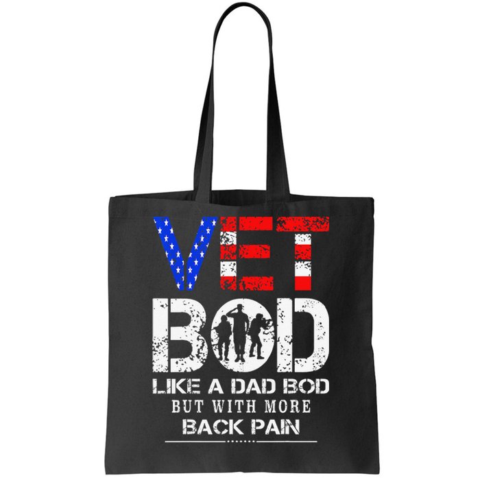 Vet Bod Like Dad Bod But With More Back Pain Veterans Day Tote Bag