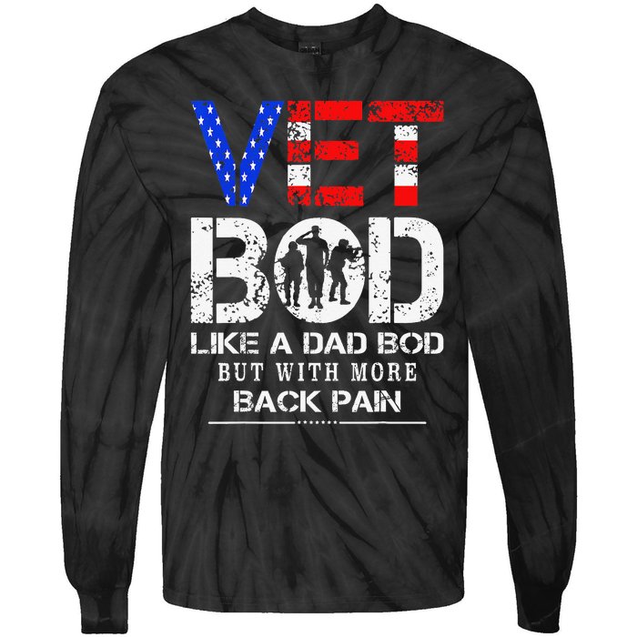 Vet Bod Like Dad Bod But With More Back Pain Veterans Day Tie-Dye Long Sleeve Shirt