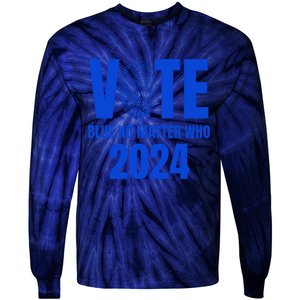 Vote Blue No Matter Who 2024 Tie-Dye Long Sleeve Shirt