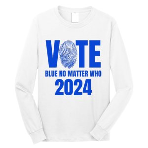 Vote Blue No Matter Who 2024 Long Sleeve Shirt