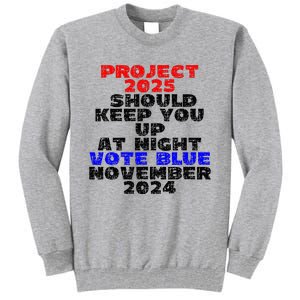 Vote Blue November 2024 Election Project 2025 Biden Democrat Tall Sweatshirt