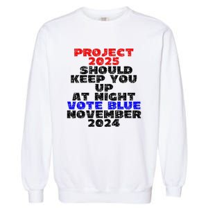 Vote Blue November 2024 Election Project 2025 Biden Democrat Garment-Dyed Sweatshirt