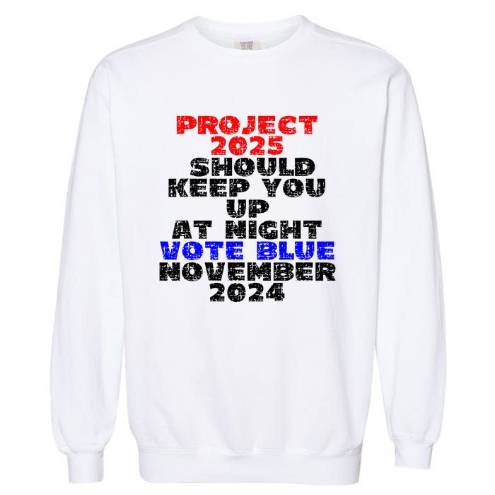 Vote Blue November 2024 Election Project 2025 Biden Democrat Garment-Dyed Sweatshirt