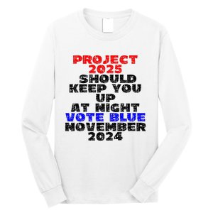 Vote Blue November 2024 Election Project 2025 Biden Democrat Long Sleeve Shirt