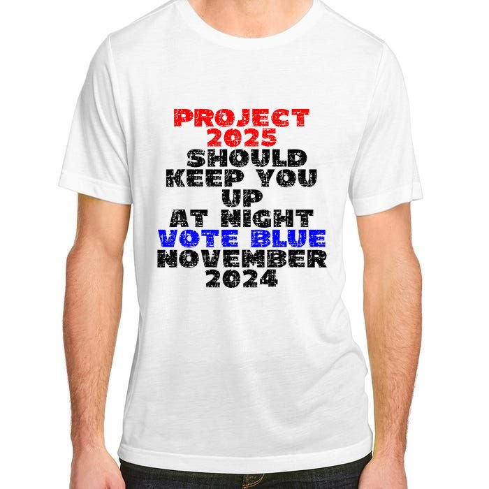 Vote Blue November 2024 Election Project 2025 Biden Democrat Adult ChromaSoft Performance T-Shirt