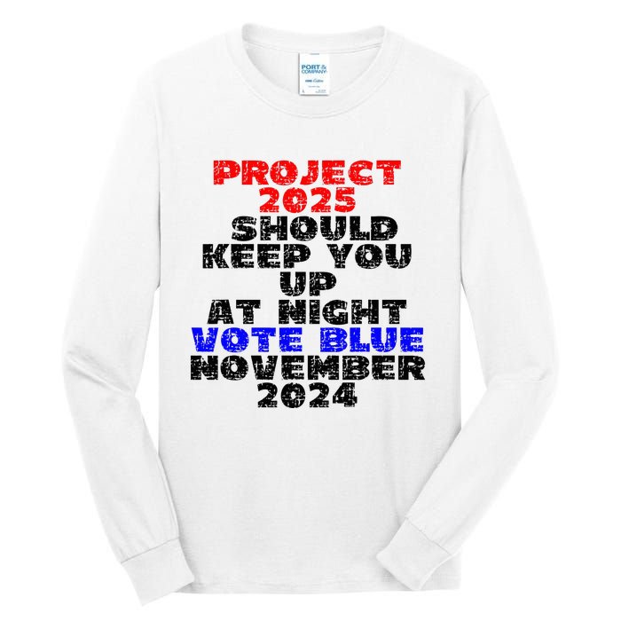 Vote Blue November 2024 Election Project 2025 Biden Democrat Tall Long Sleeve T-Shirt