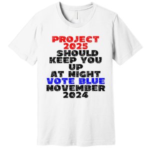 Vote Blue November 2024 Election Project 2025 Biden Democrat Premium T-Shirt