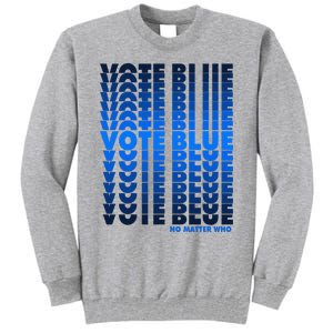 Vote Blue No Matter Who Quote Democracy Election 2024 Tall Sweatshirt