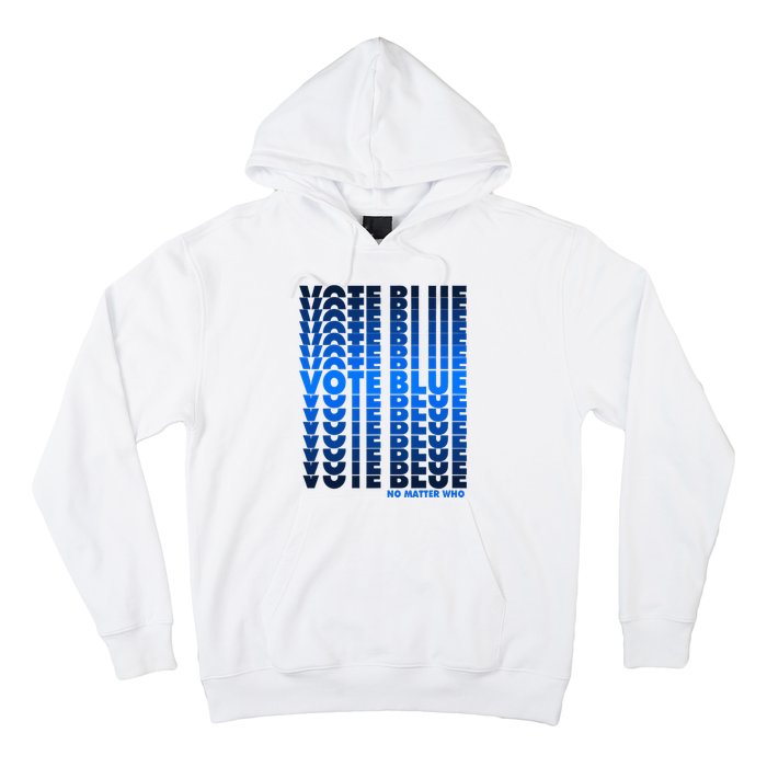 Vote Blue No Matter Who Quote Democracy Election 2024 Hoodie