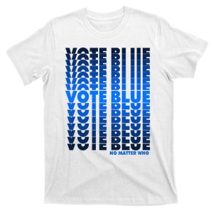 Vote Blue No Matter Who Quote Democracy Election 2024 T-Shirt