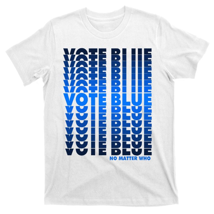 Vote Blue No Matter Who Quote Democracy Election 2024 T-Shirt