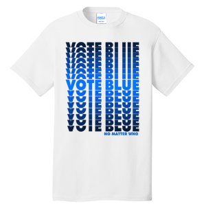 Vote Blue No Matter Who Quote Democracy Election 2024 Tall T-Shirt