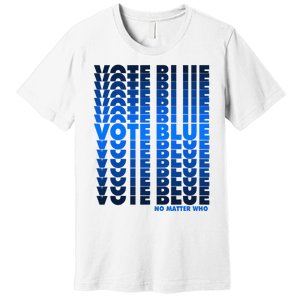 Vote Blue No Matter Who Quote Democracy Election 2024 Premium T-Shirt