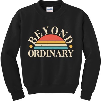 Vintage Beyond Ordinary Kids Sweatshirt