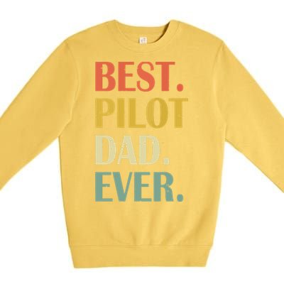 Vintage Best Pilot Dad Ever Fathers Day Funny Gifts Premium Crewneck Sweatshirt