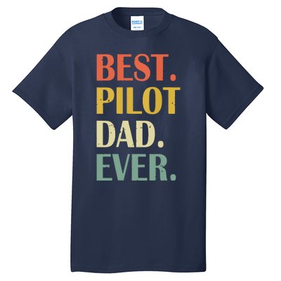 Vintage Best Pilot Dad Ever Fathers Day Funny Gifts Tall T-Shirt