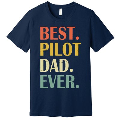 Vintage Best Pilot Dad Ever Fathers Day Funny Gifts Premium T-Shirt