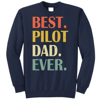 Vintage Best Pilot Dad Ever Fathers Day Funny Gifts Tall Sweatshirt