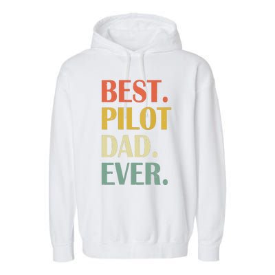 Vintage Best Pilot Dad Ever Fathers Day Funny Gifts Garment-Dyed Fleece Hoodie