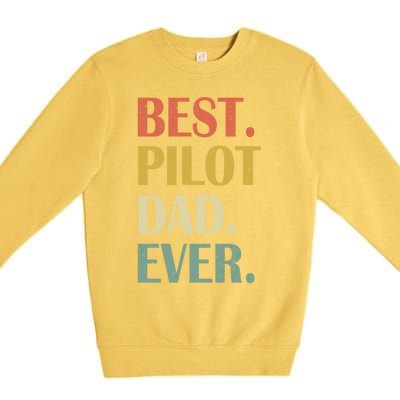 Vintage Best Pilot Dad Ever Fathers Day Funny Funny Gift Meaningful Gift Premium Crewneck Sweatshirt