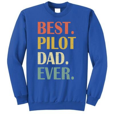 Vintage Best Pilot Dad Ever Fathers Day Funny Funny Gift Meaningful Gift Sweatshirt