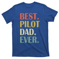 Vintage Best Pilot Dad Ever Fathers Day Funny Funny Gift Meaningful Gift T-Shirt