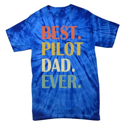 Vintage Best Pilot Dad Ever Fathers Day Funny Funny Gift Meaningful Gift Tie-Dye T-Shirt