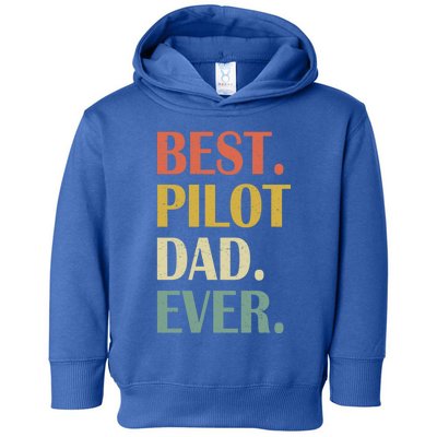 Vintage Best Pilot Dad Ever Fathers Day Funny Funny Gift Meaningful Gift Toddler Hoodie