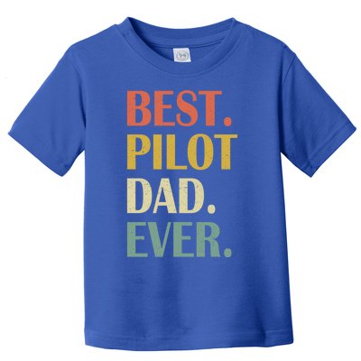 Vintage Best Pilot Dad Ever Fathers Day Funny Funny Gift Meaningful Gift Toddler T-Shirt