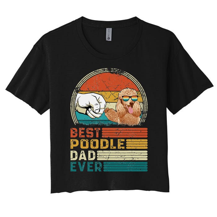 Vintage Best Poodle Dad Ever Funny Puppy Poodle Dog Lover Women's Crop Top Tee