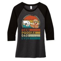 Vintage Best Poodle Dad Ever Funny Puppy Poodle Dog Lover Women's Tri-Blend 3/4-Sleeve Raglan Shirt