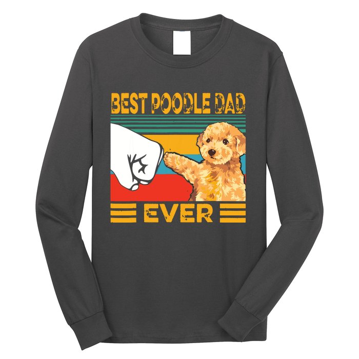 Vintage Best Poodle Dad Ever Dog Lover Tees Fathers Day Long Sleeve Shirt