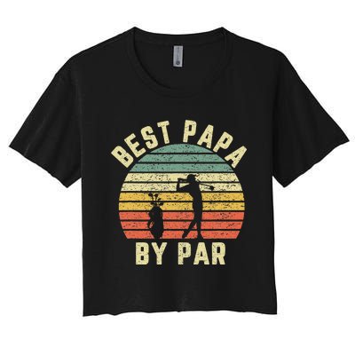 Vintage Best Papa By Par Funny Father's Day Golfing Women's Crop Top Tee