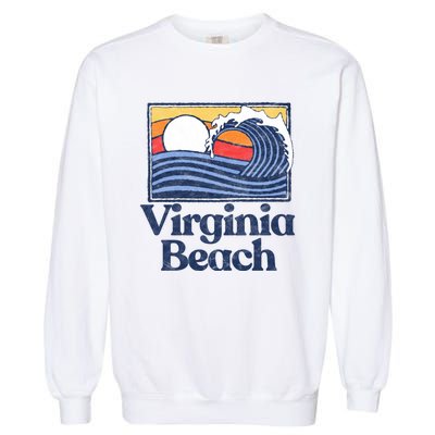 Virginia Beach Retro Surfer Vintage Beach And Wave Graphic Great Gift Garment-Dyed Sweatshirt