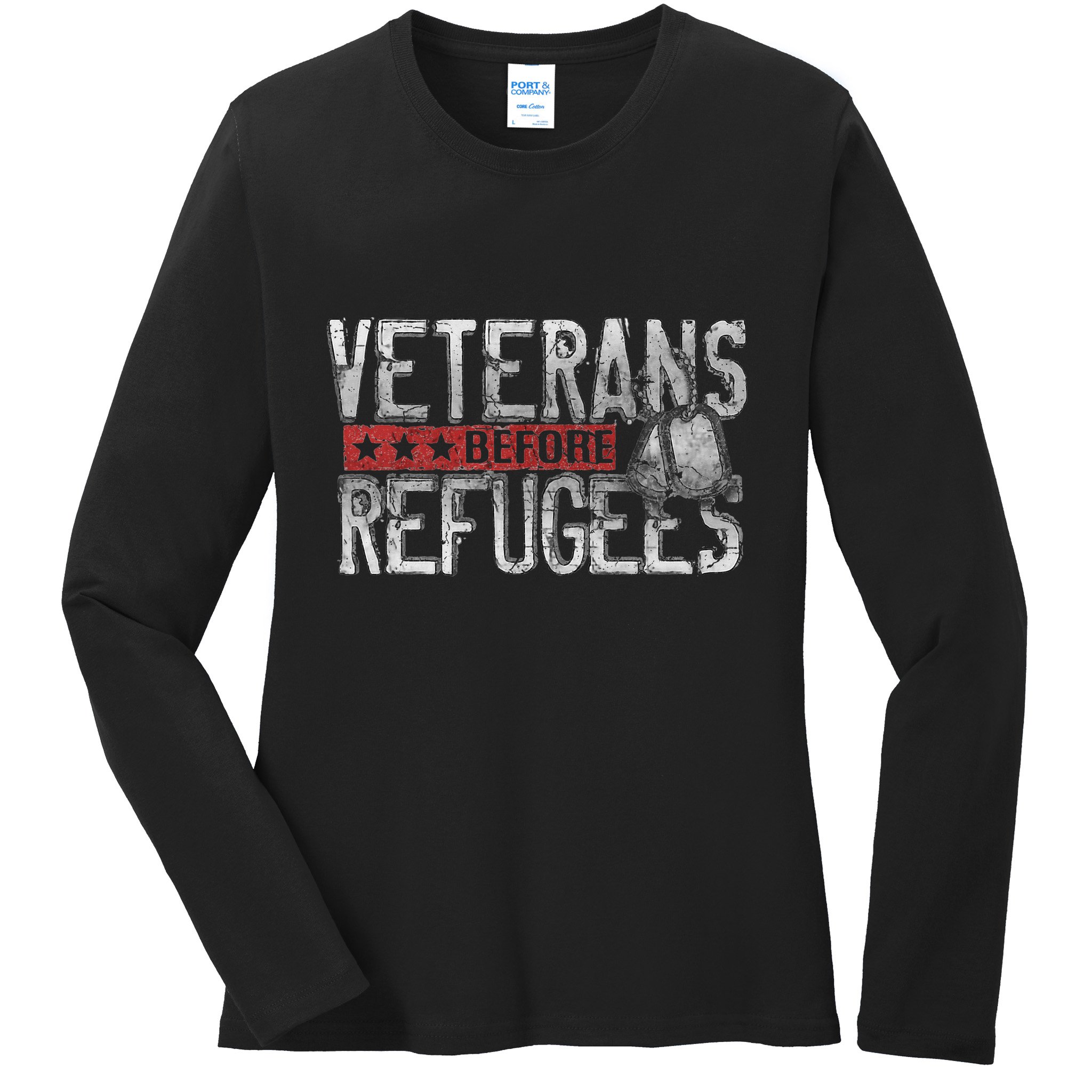 Veterans Before Refugees Memorial Day Never Forget Ladies Long Sleeve Shirt