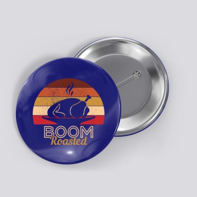 Vintage Boom Roasted Funny Thanksgiving Turkey Cool Gift Button