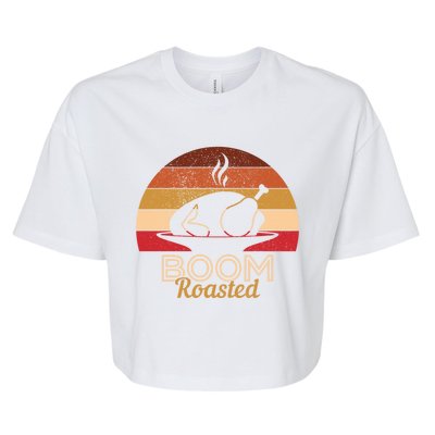 Vintage Boom Roasted Funny Thanksgiving Turkey Cool Gift Bella+Canvas Jersey Crop Tee