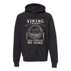 Viking Blood Runs Through My Veins Viking Ship Premium Hoodie