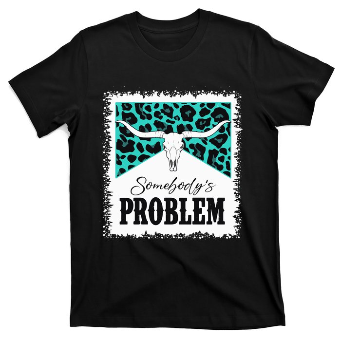 Vintage Bull Skull Leopard Bleached SomebodyS Problem T-Shirt