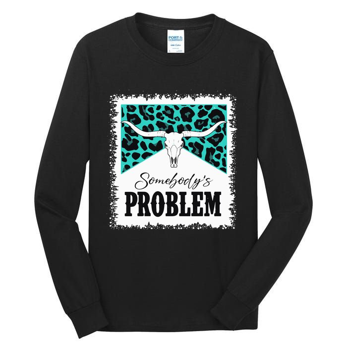 Vintage Bull Skull Leopard Bleached SomebodyS Problem Tall Long Sleeve T-Shirt