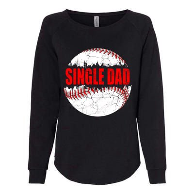 Vintage Baseball Softball Lover Single Dad Fathers Day Funny Gift Womens California Wash Sweatshirt