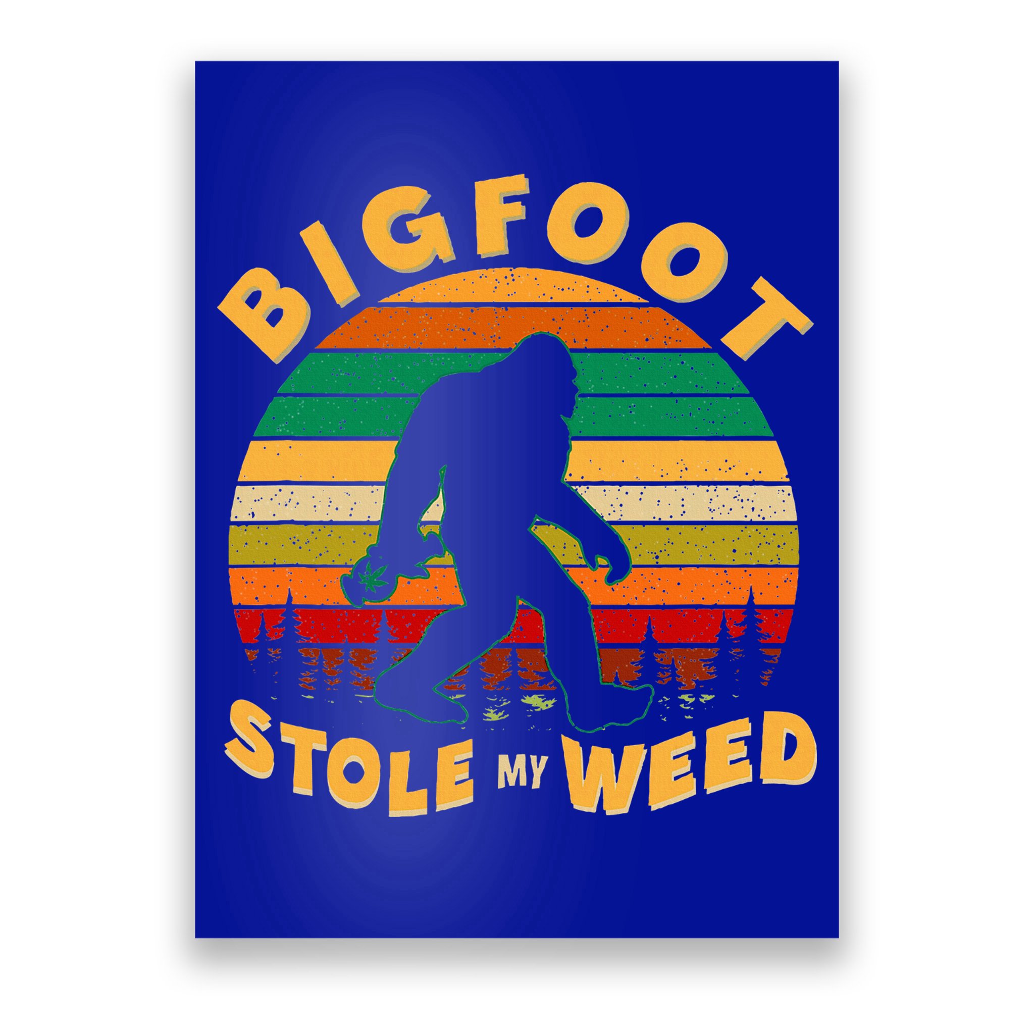 Vintage Bigfoot Stole My Weed 420 Marijuana Poster