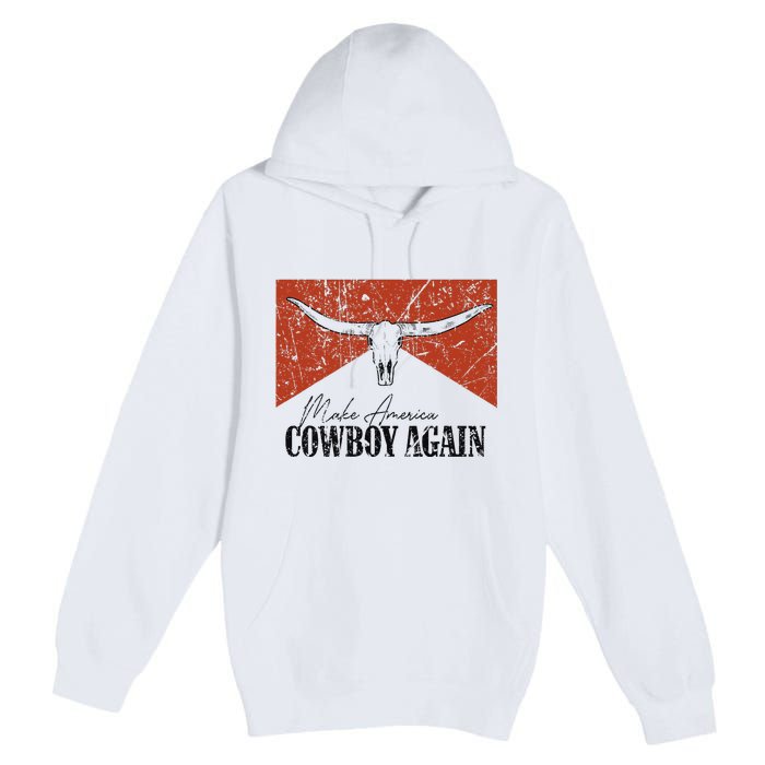 Vintage Bull Skull Makes America A Cowboy Again Country Premium Pullover Hoodie