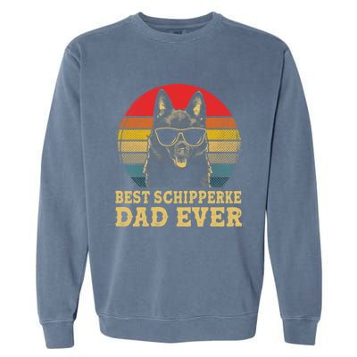 Vintage Best Schipperke Dad Ever Dog Lovers Gift Garment-Dyed Sweatshirt