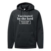 Vaccinated By The Lord Jesus Came Inside Me Performance Fleece Hoodie